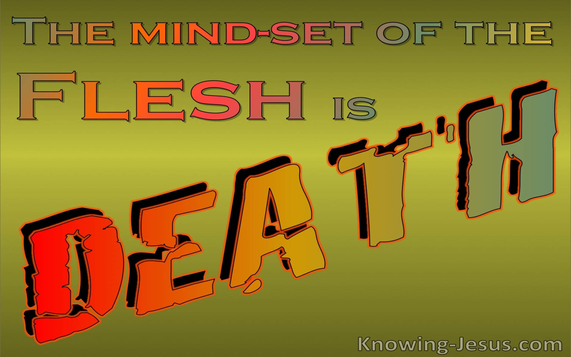 Romans 8:6 The Mindset Of The Flesh Is Death (sage)